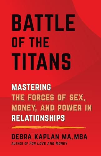 Cover image for Battle of the Titans: Mastering the Forces of Sex, Money, and Power in Relationships