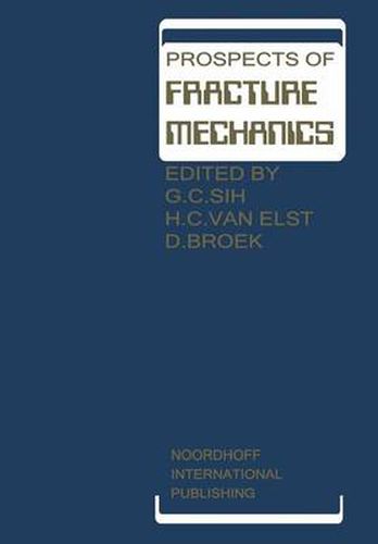 Cover image for Prospects of Fracture Mechanics: Held at Delft University of Technology, The Netherlands June 24-28, 1974