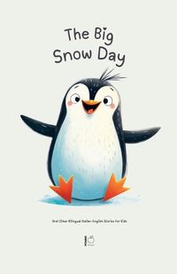 Cover image for The Big Snow Day And Other Bilingual Italian-English Stories for Kids