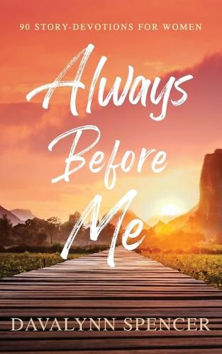 Cover image for Always Before Me: 90 Story-Devotions for Women