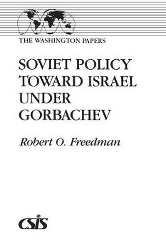Cover image for Soviet Policy Toward Israel Under Gorbachev