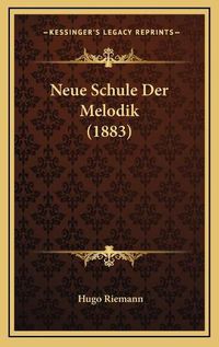 Cover image for Neue Schule Der Melodik (1883)