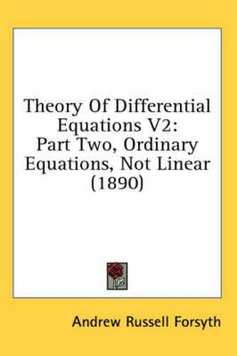 Cover image for Theory of Differential Equations V2: Part Two, Ordinary Equations, Not Linear (1890)