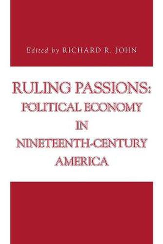 Cover image for Ruling Passions: Political Economy in Nineteenth-Century America