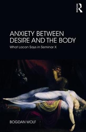 Cover image for Anxiety Between Desire and the Body: What Lacan Says in Seminar X