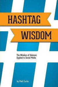 Cover image for Hashtag Wisdom: The Wisdom of Solomon Applied to Social Media