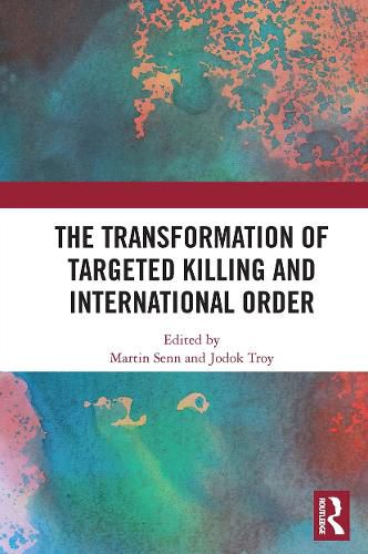 Cover image for The Transformation of Targeted Killing and International Order