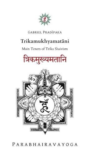 Cover image for Trikamukhyamat&#257;ni: Main Tenets of Trika Shaivism