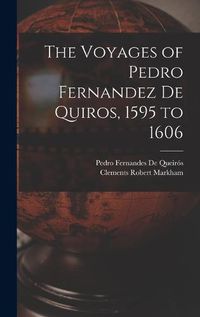 Cover image for The Voyages of Pedro Fernandez De Quiros, 1595 to 1606