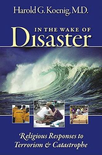 In the Wake of Disaster: Religious Responses To Terrorism and Catastrophe