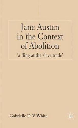 Jane Austen in the Context of Abolition: 'a fling at the slave trade