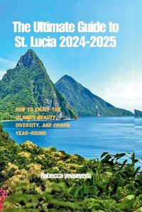 Cover image for The Ultimate Guide to St. Lucia 2024-2025