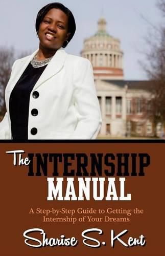 Cover image for The Internship Manual: A Step-by-Step Guide to Getting the Internship of Your Dreams