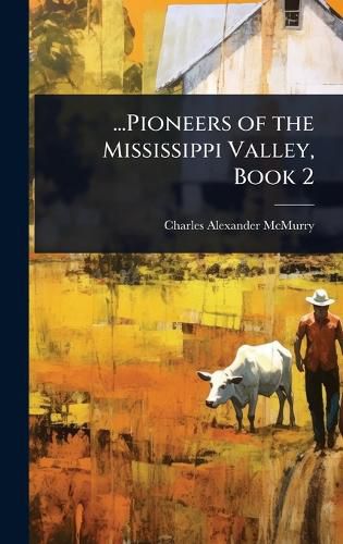 Cover image for ...Pioneers of the Mississippi Valley, Book 2