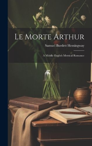 Cover image for Le Morte Arthur