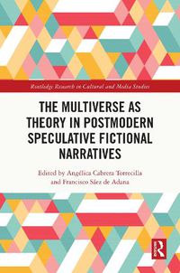 Cover image for The Multiverse as Theory in Postmodern Speculative Fictional Narratives