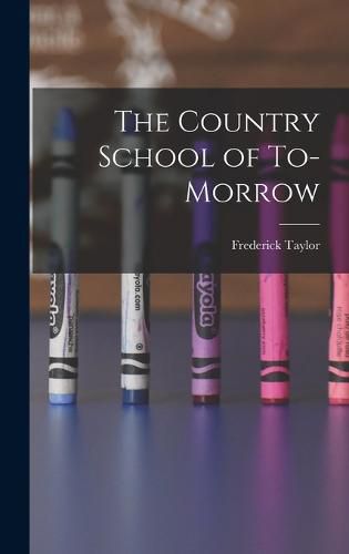 Cover image for The Country School of To-morrow