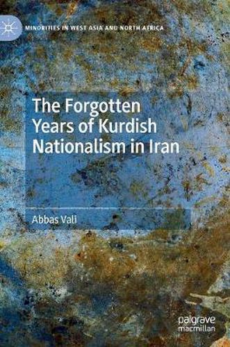 Cover image for The Forgotten Years of Kurdish Nationalism in Iran