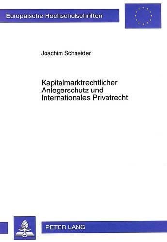 Cover image for Kapitalmarktrechtlicher Anlegerschutz Und Internationales Privatrecht