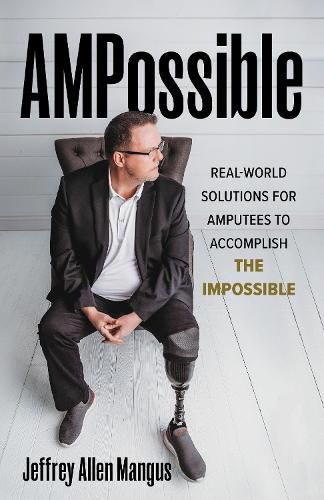 Cover image for AMPossible: Real-World Solutions for Amputees to Accomplish the Impossible