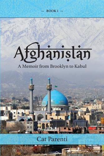 Cover image for Afghanistan: A Memoir From Brooklyn to Kabul