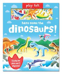 Cover image for Play Felt Here Come the Dinosaurs - Activity Book