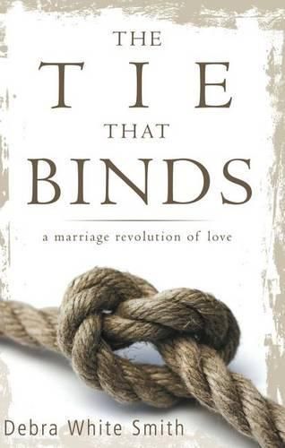 The Tie That Binds: A Marriage Revolution of Love