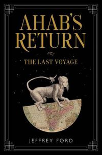 Cover image for Ahab's Return: Or, the Last Voyage