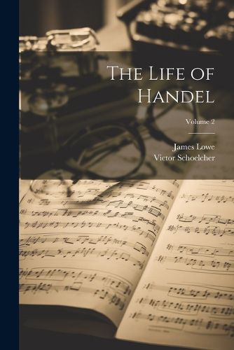 The Life of Handel; Volume 2