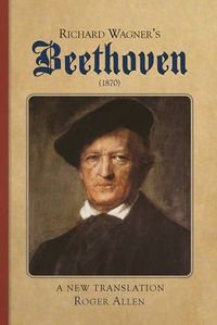 Cover image for Richard Wagner's Beethoven (1870): A New Translation