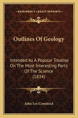 Outlines of Geology: Intended as a Popular Treatise on the Most Interesting Parts of the Science (1834)