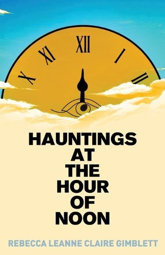 Cover image for Hauntings at the Hour of Noon