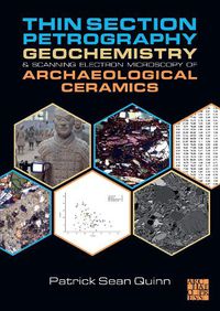 Cover image for Thin Section Petrography, Geochemistry and Scanning Electron Microscopy of Archaeological Ceramics