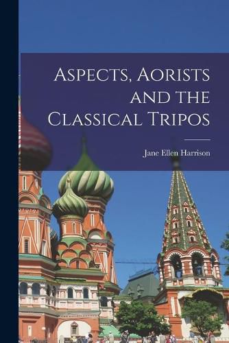 Aspects, Aorists and the Classical Tripos