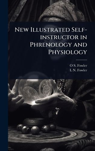 Cover image for New Illustrated Self-instructor in Phrenology and Physiology