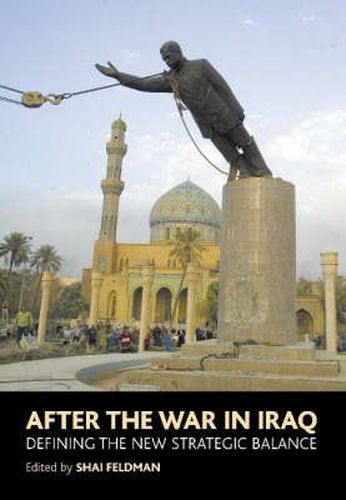 Cover image for After the War in Iraq: Defining the New Strategic Iraq