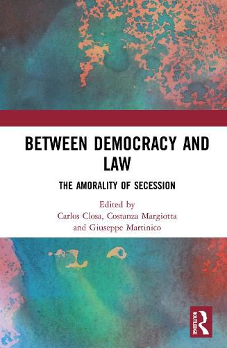 Between Democracy and Law: The Amorality of Secession