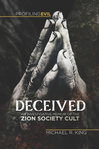 Cover image for Deceived: An Investigative Memoir of the Zion Society Cult