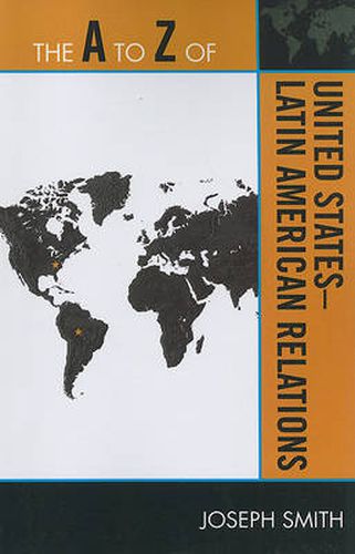 Cover image for The A to Z of United States-Latin American Relations