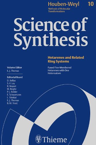 Cover image for Science of Synthesis: Houben-Weyl Methods of Molecular Transformations Vol. 10: Fused Five-Membered Hetarenes with One Heteroatom