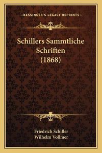 Cover image for Schillers Sammtliche Schriften (1868)