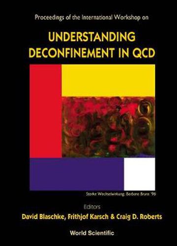 Cover image for Understanding Deconfinement In Qcd - Proceedings Of The International Workshop