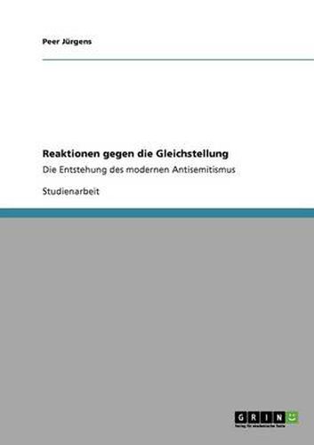 Cover image for Reaktionen gegen die Gleichstellung: Die Entstehung des modernen Antisemitismus