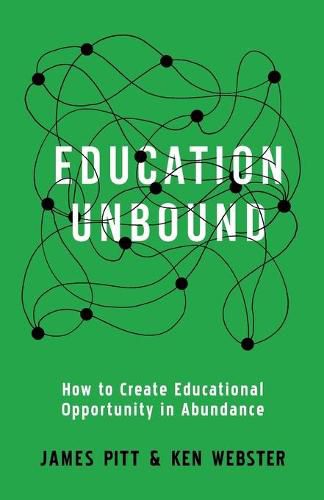 Cover image for Education Unbound: How to Create Educational Opportunity in Abundance