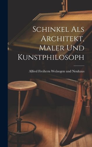 Cover image for Schinkel als Architekt, Maler und Kunstphilosoph