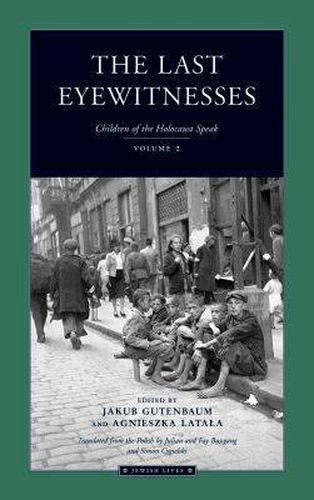 Cover image for The Last Eyewitnesses v. 2: Children of the Holocaust Speak