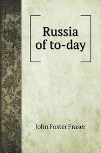 Cover image for Russia of to-day