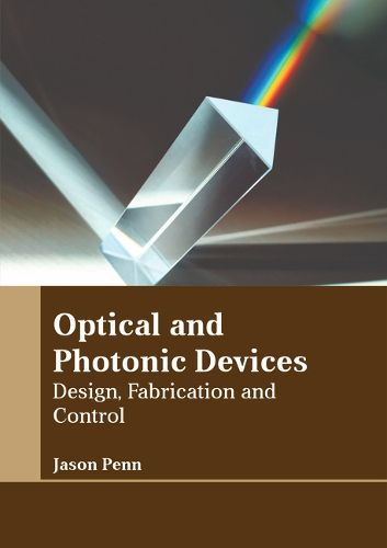 Cover image for Optical and Photonic Devices: Design, Fabrication and Control