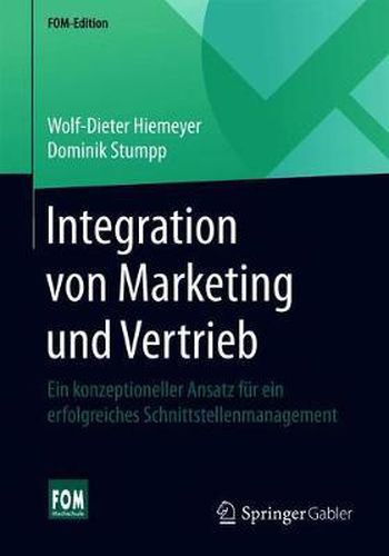 Cover image for Integration Von Marketing Und Vertrieb: Ein Konzeptioneller Ansatz Fur Ein Erfolgreiches Schnittstellenmanagement