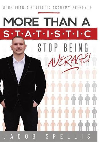 Cover image for More Than a Statistic: Stop Being Average!